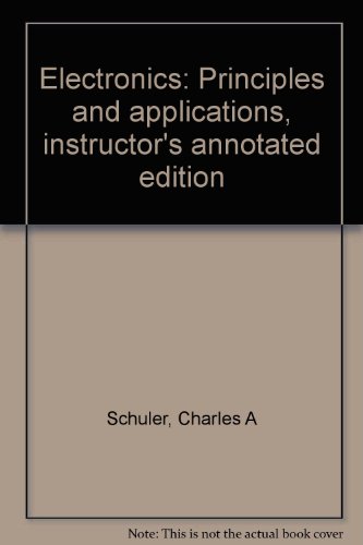 Stock image for Electronics: Principles and applications, instructor's annotated edition for sale by ThriftBooks-Dallas