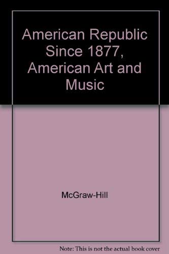 Imagen de archivo de American Republic Since 1877, American Art and Music a la venta por Nationwide_Text