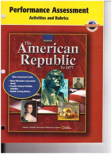 Imagen de archivo de The American Republic To 1877: Performance Assessment Activities And Rubrics (2002 Copyright) a la venta por ~Bookworksonline~