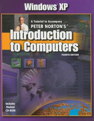 Beispielbild fr Windows XP: A Tutorial to Accompany Peter Norton's Introduction to Computers Student Edition with CD-ROM zum Verkauf von Iridium_Books