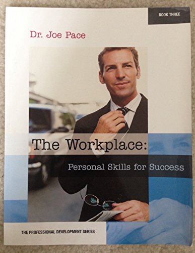 Stock image for Professional Development Series Book 3 the Workplace: Personal Skills for Success: The Workplace: Personal Skills for Success for sale by ThriftBooks-Dallas