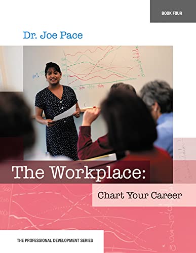 Imagen de archivo de Professional Development Series Book 4 The Workplace: Chart Your Career: The Workplace: Chart Your Career a la venta por BooksRun