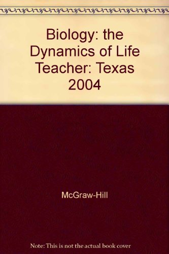 Beispielbild fr Biology. The Dynamics Of Life. Complete Coverage Of Grade 10 And Grade 11 Taks. Texas Teacher Wrapar ; 9780078299032 ; 0078299039 zum Verkauf von APlus Textbooks
