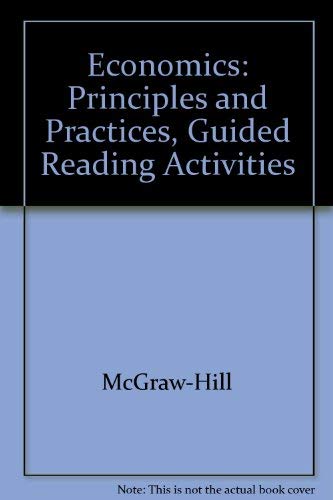 9780078301001: Economics: Principles and Practices