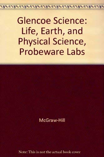 Stock image for Glencoe Science : Life, Earth, and Physical Science, Probeware Labs for sale by Better World Books