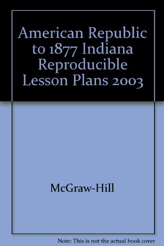 Imagen de archivo de American Republic to 1877 Indiana Reproducible Lesson Plans 2003 a la venta por Nationwide_Text