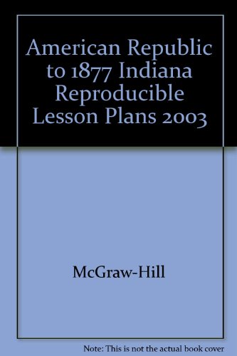 Stock image for American Republic to 1877 Indiana Reproducible Lesson Plans 2003 for sale by Nationwide_Text
