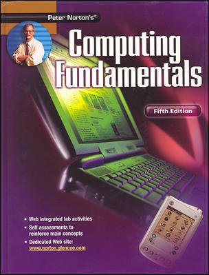 Stock image for Peter Norton's Introduction To Computers Fifth Edition, Computing Fundamentals, Student Edition ; 9780078454486 ; 0078454484 for sale by APlus Textbooks
