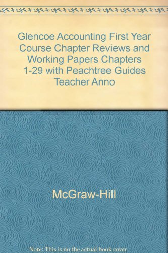 Stock image for Glencoe Accounting, Real-World Applications & Connections, First-Year Course, Fifth Revised Edition: Teacher's Annotated Chapter Reviews And Working Papers, Chapters 1-29 With TAE Peachtree Guides (2004 Copyright) for sale by ~Bookworksonline~