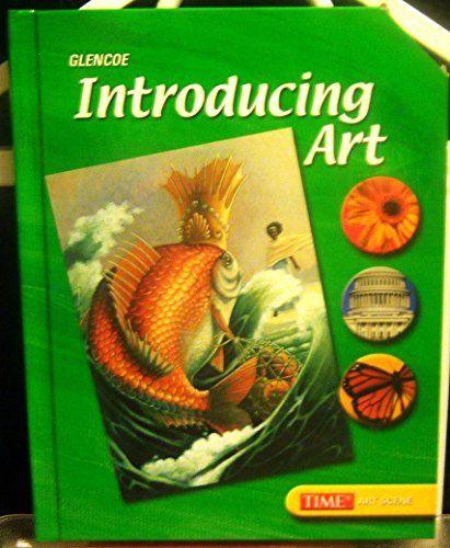 Stock image for Introducing Art, Grade 6, Student Edition 2005 (INTRODUCING ART (6TH GRADE)) for sale by SecondSale