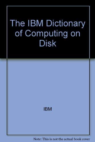 The IBM Dictionary of Computing on Disk (9780078528002) by Unknown Author