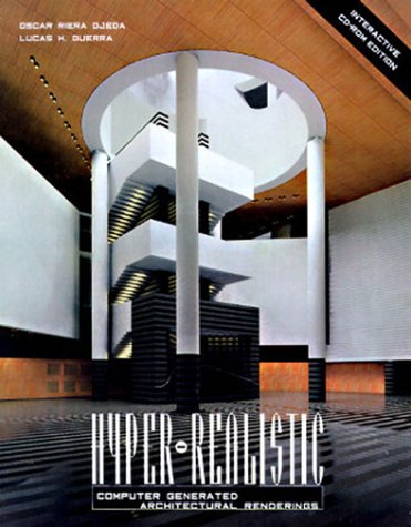 Imagen de archivo de Hyper-Realistic Computer Generated Architectural Renderings a la venta por Newsboy Books