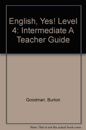 9780078600296: English, Yes! Level 4: Intermediate A Teacher Guide