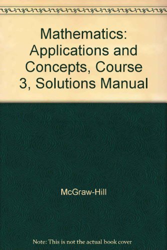 Stock image for Mathematics: Applications and Concepts, Course 3, Solutions Manual for sale by HPB-Red