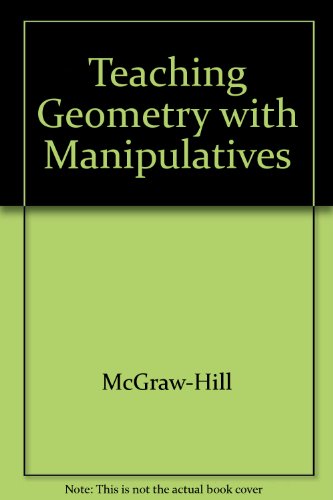 9780078602016: Teaching Geometry with Manipulatives