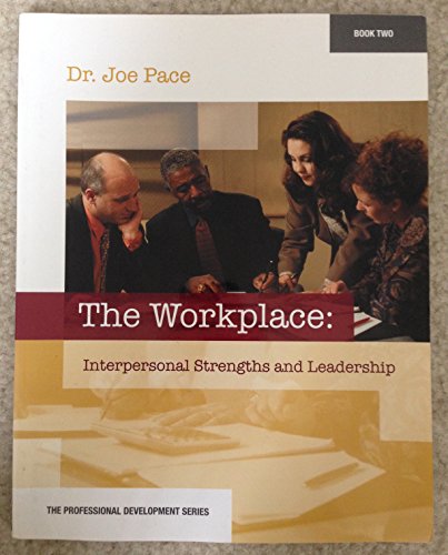 Stock image for Professional Development Series Book 2 the Workplace: Interpersonal Strengths and Leadership: The Workplace: Interpersonal Strengths and Leadership for sale by ThriftBooks-Atlanta
