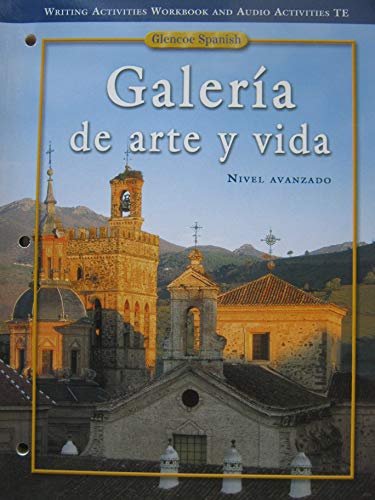 9780078606854: Galer?a De Arte Y Vida Writing Activities Booklet and Audio Activities