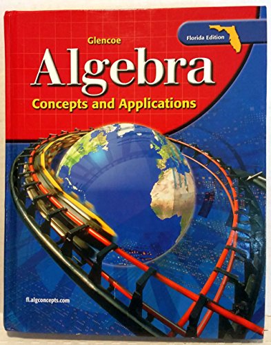 Stock image for Glencoe Algebra: Concepts And Applications {fl} (H) ; 9780078607769 ; 0078607760 for sale by APlus Textbooks