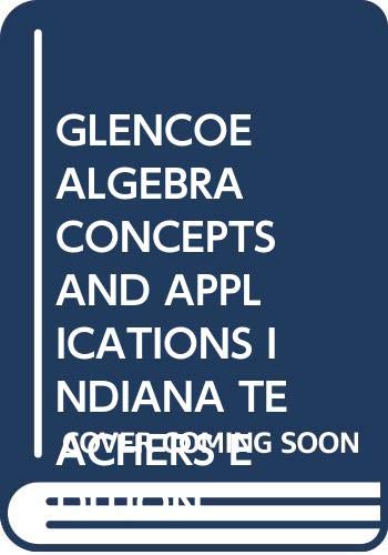 9780078607806: GLENCOE ALGEBRA CONCEPTS AND APPLICATIONS INDIANA TEACHERS EDITION