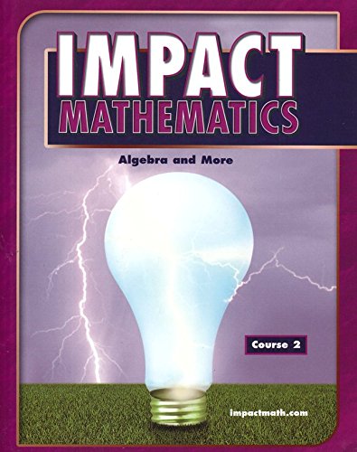 Stock image for Impact Mathematics: Algebra And More, Course 2, Student Edition (Elc: Impact Math) ; 9780078609206 ; 0078609208 for sale by APlus Textbooks