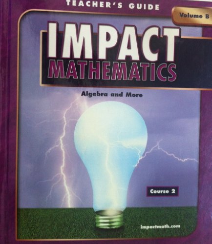 Imagen de archivo de Impact Mathematics, Course 2 : Vol B, Teachers Edition a la venta por GreatBookPrices