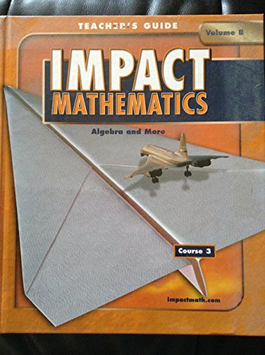 Imagen de archivo de Impact Mathematics: Course 3, Vol. B, Grade 8, Teacher's Edition ; 9780078609312 ; 0078609313 a la venta por APlus Textbooks