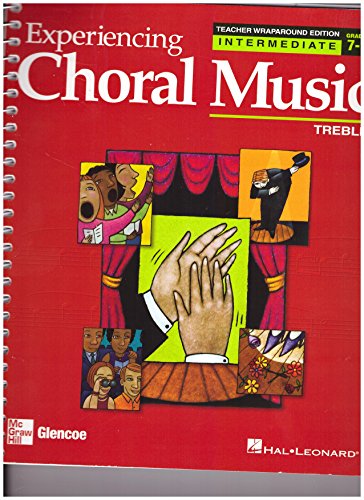 Experiencing Choral Music:Intermediate Treble: Teacher's Wraparound Edition