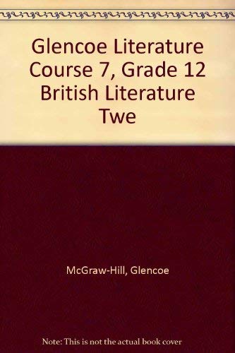 Stock image for Glencoe Literature Course 7, Grade 12 British Literature Twe ; 9780078613432 ; 0078613434 for sale by APlus Textbooks