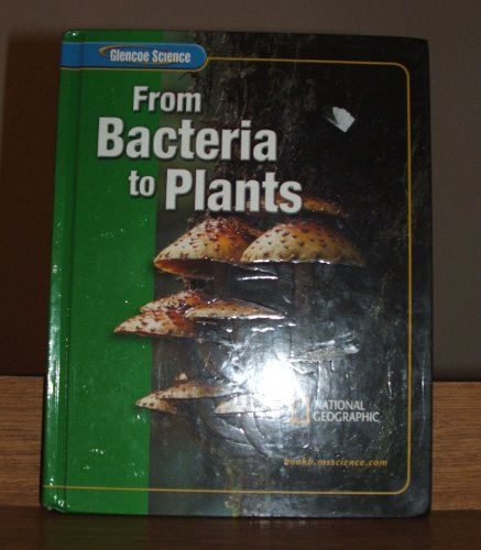 Imagen de archivo de Glencoe Science : From Bacteria to Plants a la venta por Better World Books