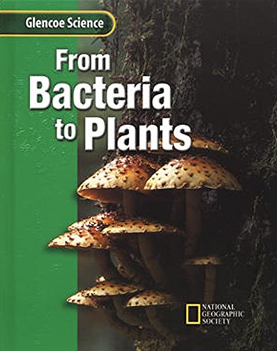 Stock image for Glencoe Life iScience Modules, From Bacteria to Plants, Grade 6, Student Edition (GLEN SCI: FROM BACTERIA TO PLT) for sale by Orion Tech