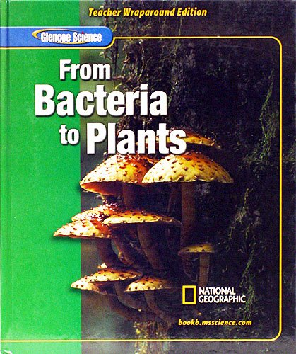 Beispielbild fr From Bacteria to Plants, Teacher Wraparound Edition zum Verkauf von The Book Spot