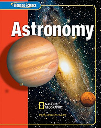 Glencoe Earth iScience: Astronomy, Grade 6, Student Edition (GLEN SCI: ASTRONOMY) (9780078617614) by McGraw-Hill Education