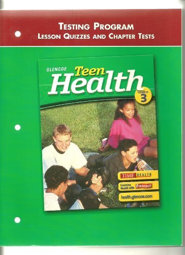 Stock image for Glencoe Teen Health, Course 3: Testing Program, Lesson Quizzes And Chapter Tests (2004 Copyright) for sale by ~Bookworksonline~