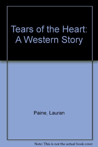 Stock image for Tears of the Heart: A Western Story for sale by Allied Book Company Inc.
