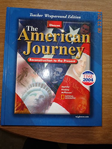 The American Journey: Reconstruction to Present, Teachers wraparound edition (9780078654008) by Appleby, Joyce Oldham; Brinkley, Alan; McPherson, James M.