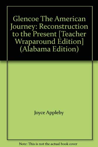 Stock image for Glencoe The American Journey: Reconstruction to the Present [Teacher Wraparound Edition] (Alabama Edition) for sale by ThriftBooks-Atlanta