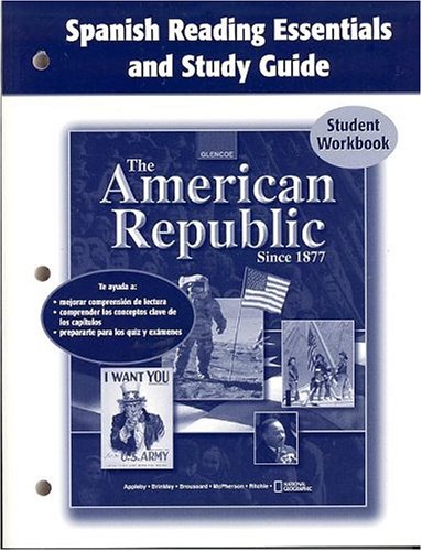 9780078654077: The American Republic Since 1877 Spanish Reading Essentials and Study Guide Student Workbook (U.S. History - The Modern Era)