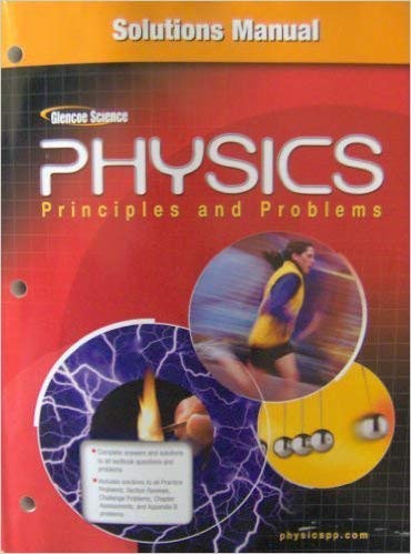 9780078658938: glencoe-physics-principles-and-problems-solutions-manual