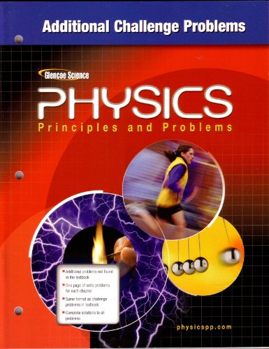 Beispielbild fr Glencoe Physics: Principles And Problems - Additional Challenge Problems ; 9780078658976 ; 0078658977 zum Verkauf von APlus Textbooks