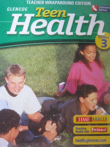 Stock image for Glencoe Teen Health California Edition (Teacher Wraparound Edition, Course 3) for sale by GoldBooks