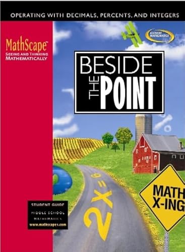 Stock image for Mathscape: Seeing And Thinking Mathematically, Course 1, Beside The Point, Student Guide (Creative P ; 9780078668005 ; 007866800X for sale by APlus Textbooks