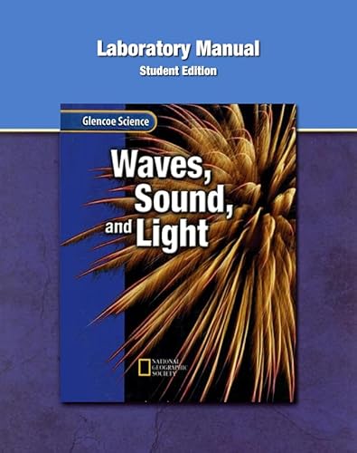 9780078673221: Glencoe Physical Iscience Modules: Waves, Sound, and Light, Grade 8, Laboratory Manual, Student Edition (Glen Sci: Sound & Light)