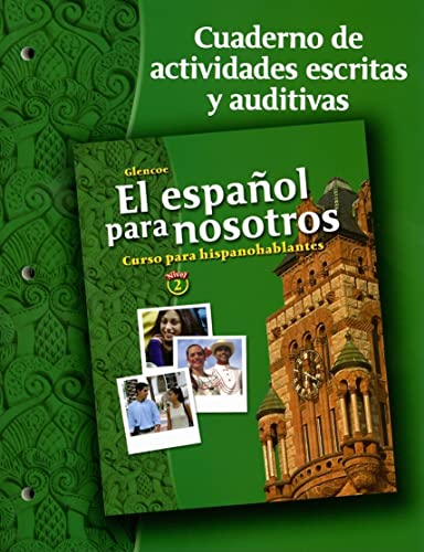 9780078676567: El Espaol Para Nosotros: Curso Para Hispanohablantes Level 2, Workbook & Audio Activities Student Edition: Curso Para Hispanohablantes: Nivel 2 (Spanish Heritage Speaker)