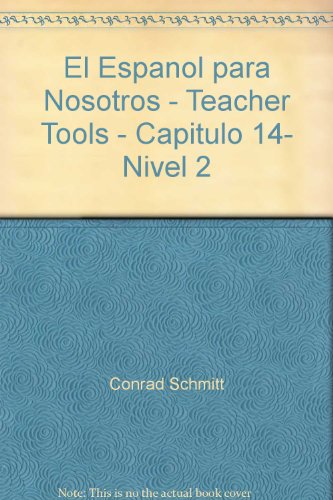 Stock image for El Espanol para Nosotros - Teacher Tools - Capitulo 14- Nivel 2 for sale by The Book Cellar, LLC