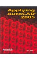 Stock image for Applying AutoCAD 2005 for sale by ThriftBooks-Dallas