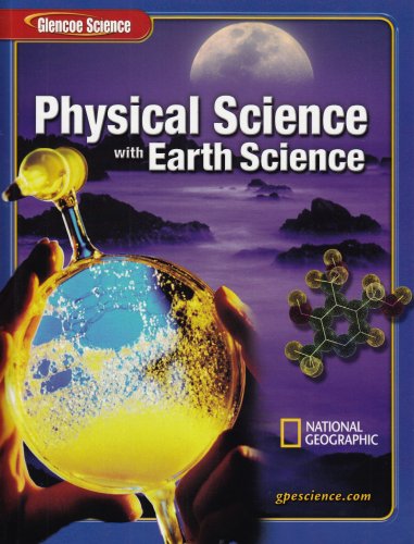 9780078685545: Glencoe Physical Science with Earth Science, Student Edition