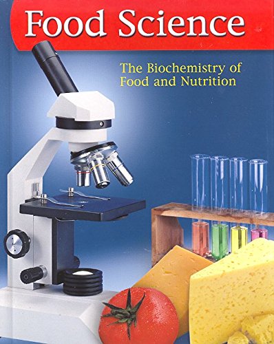Imagen de archivo de Food Science: The Biochemistry of Food & Nutrition, Student Edition (FOOD SCIENCE: BIOCHEM FD/NUTR) a la venta por Fourstar Books