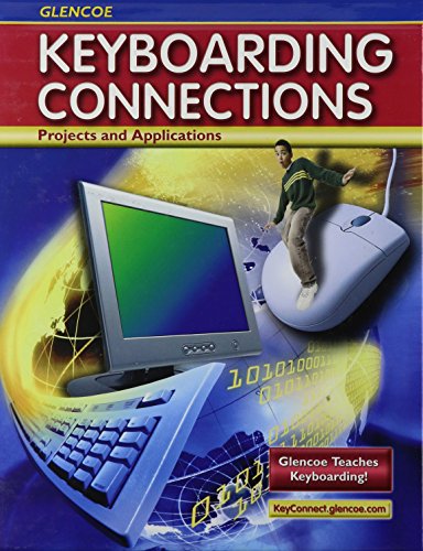 Stock image for Glencoe Keyboarding Connections: Projects and Applications, Student Edition for sale by Thomas F. Pesce'