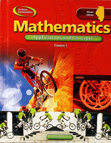

Glencoe Mathematics, Applications and Concepts, Course 1 Illinois Edition