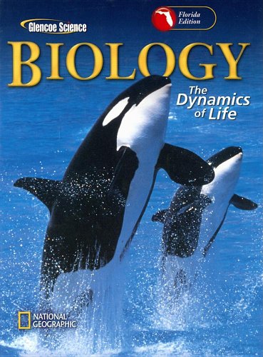 Biology Florida Edition: The Dynamics of Life (Glencoe Science) (9780078694509) by Alton Biggs; Whitney Crispen Hagins; Chris Kapicka; Linda Lundgren; Peter Rillero; Kathleen G Tallman